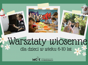 Wiosenne warsztaty dla dzieci w dni wolne od szkoły